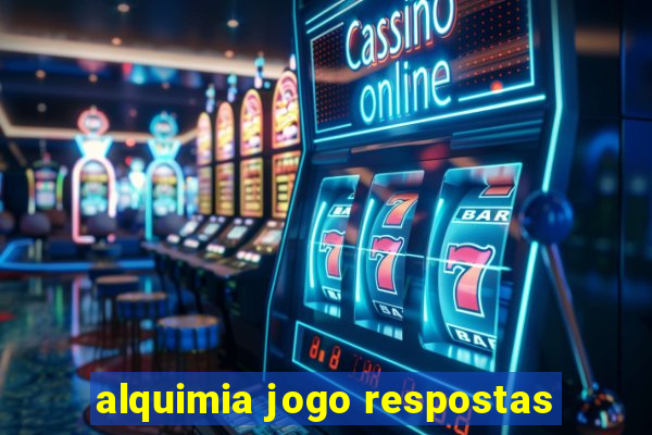 alquimia jogo respostas